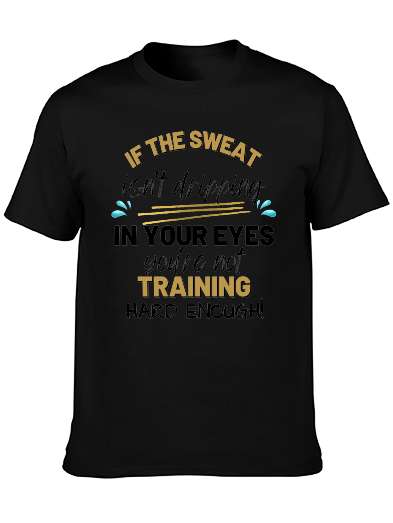 Training Hard Enough Graphic Tee