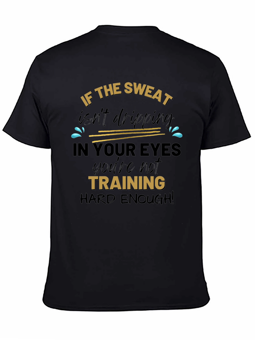 Training Hard Enough Graphic Tee