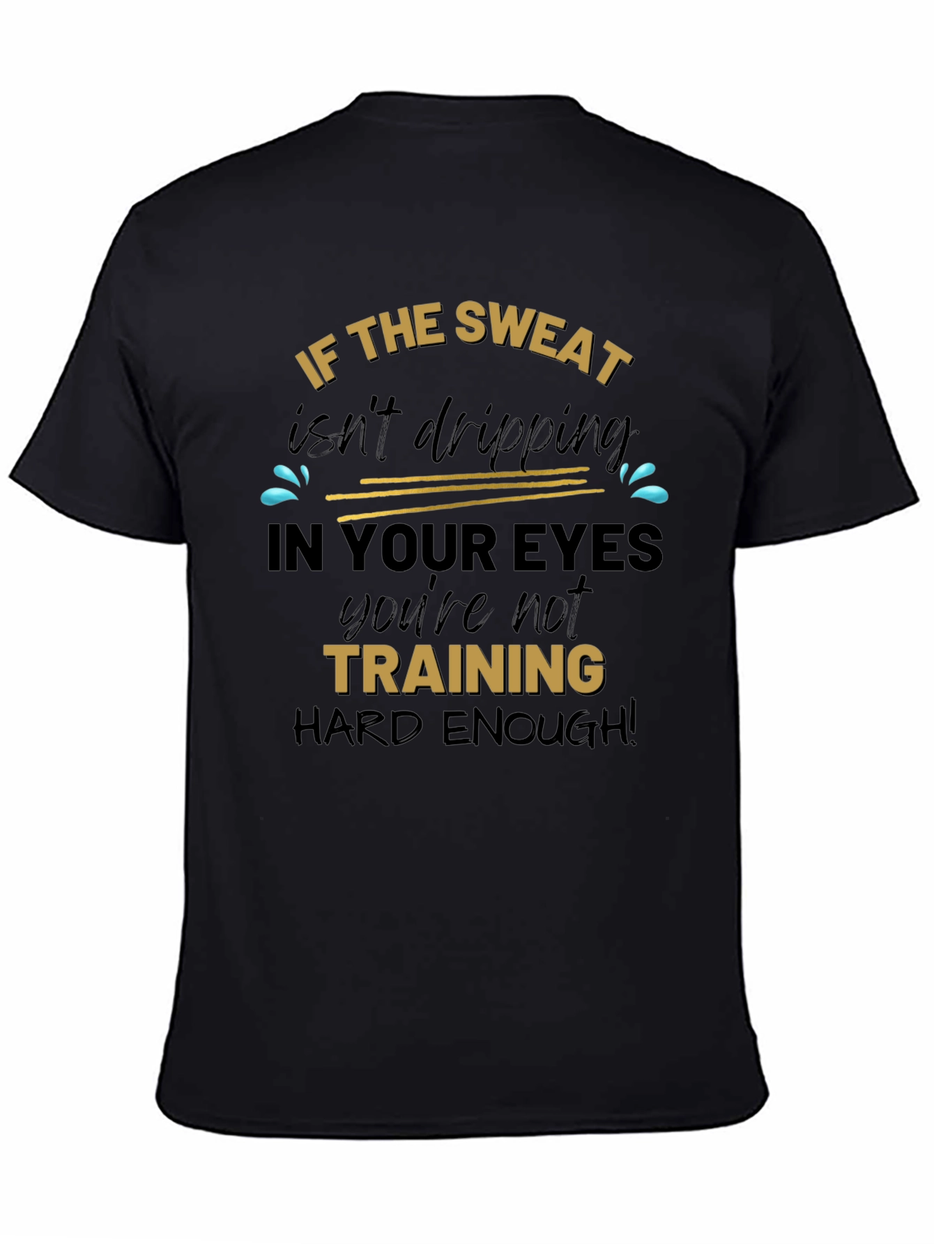 Training Hard Enough Graphic Tee