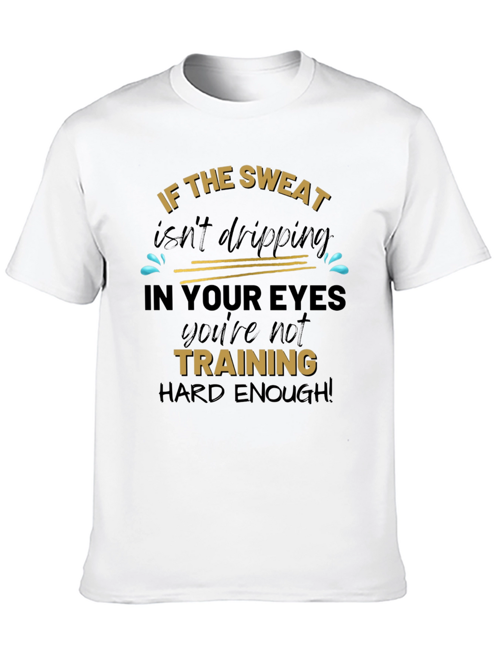 Training Hard Enough Graphic Tee