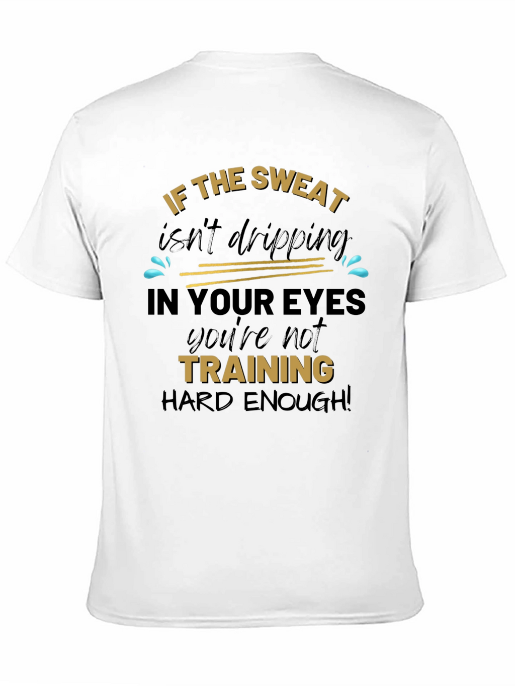 Training Hard Enough Graphic Tee