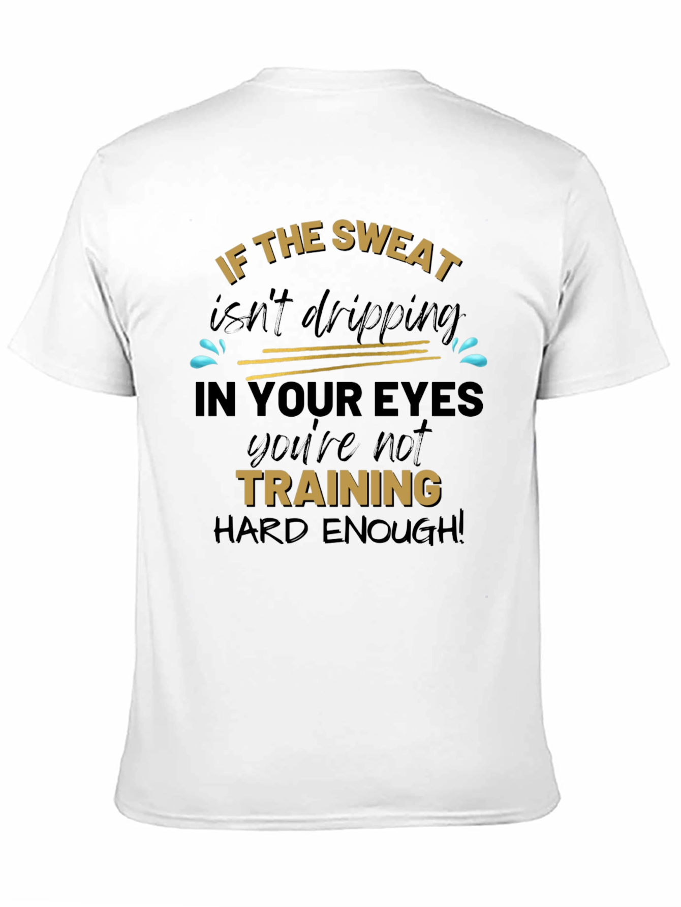 Training Hard Enough Graphic Tee