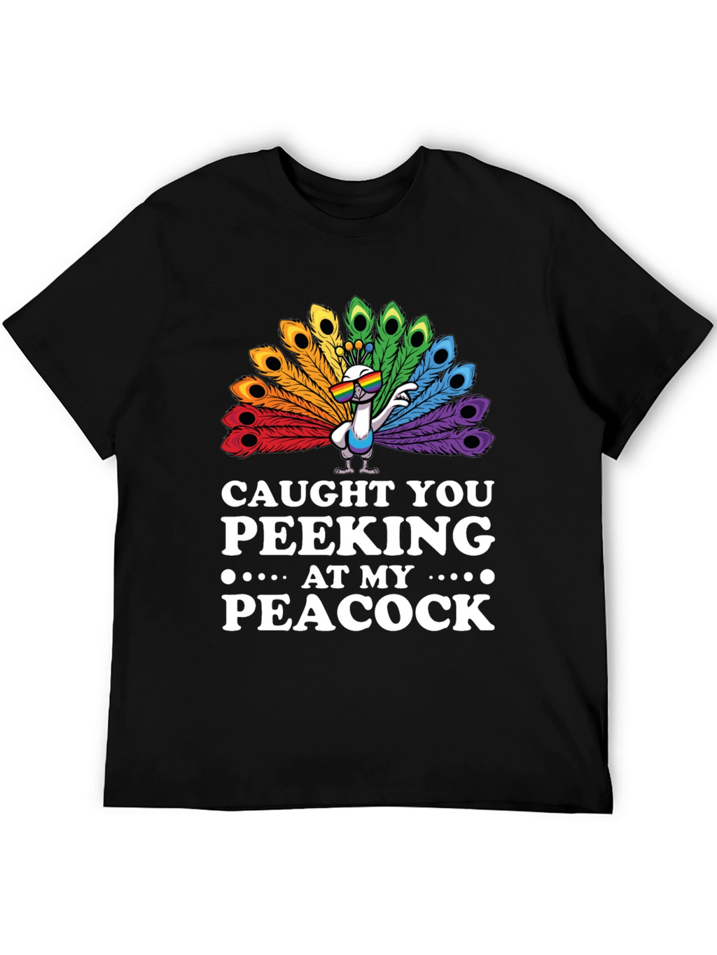 Caught You Peeking At My Peacock T-Shirt