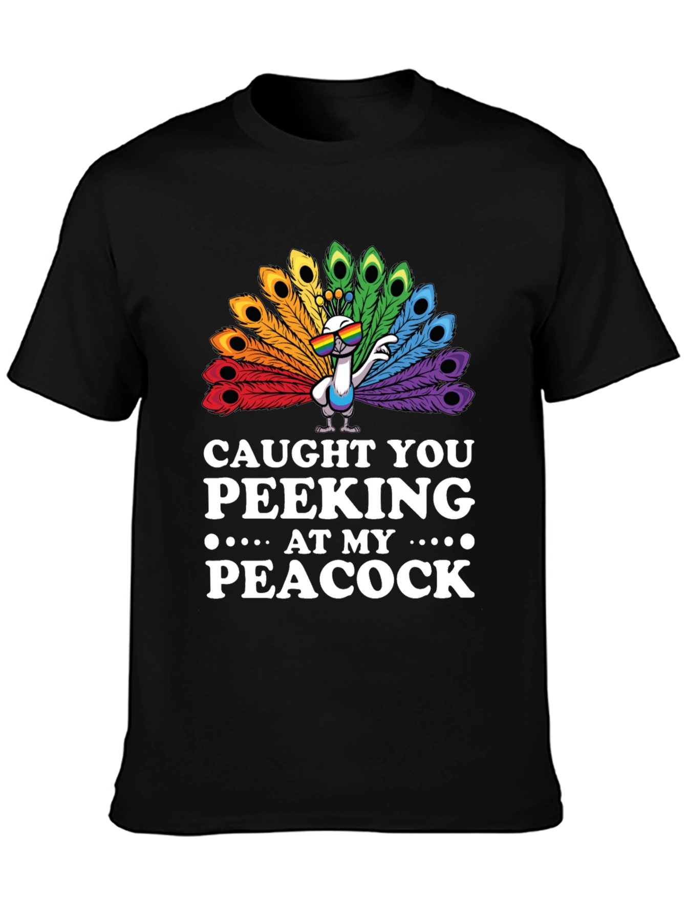 Caught You Peeking At My Peacock T-Shirt