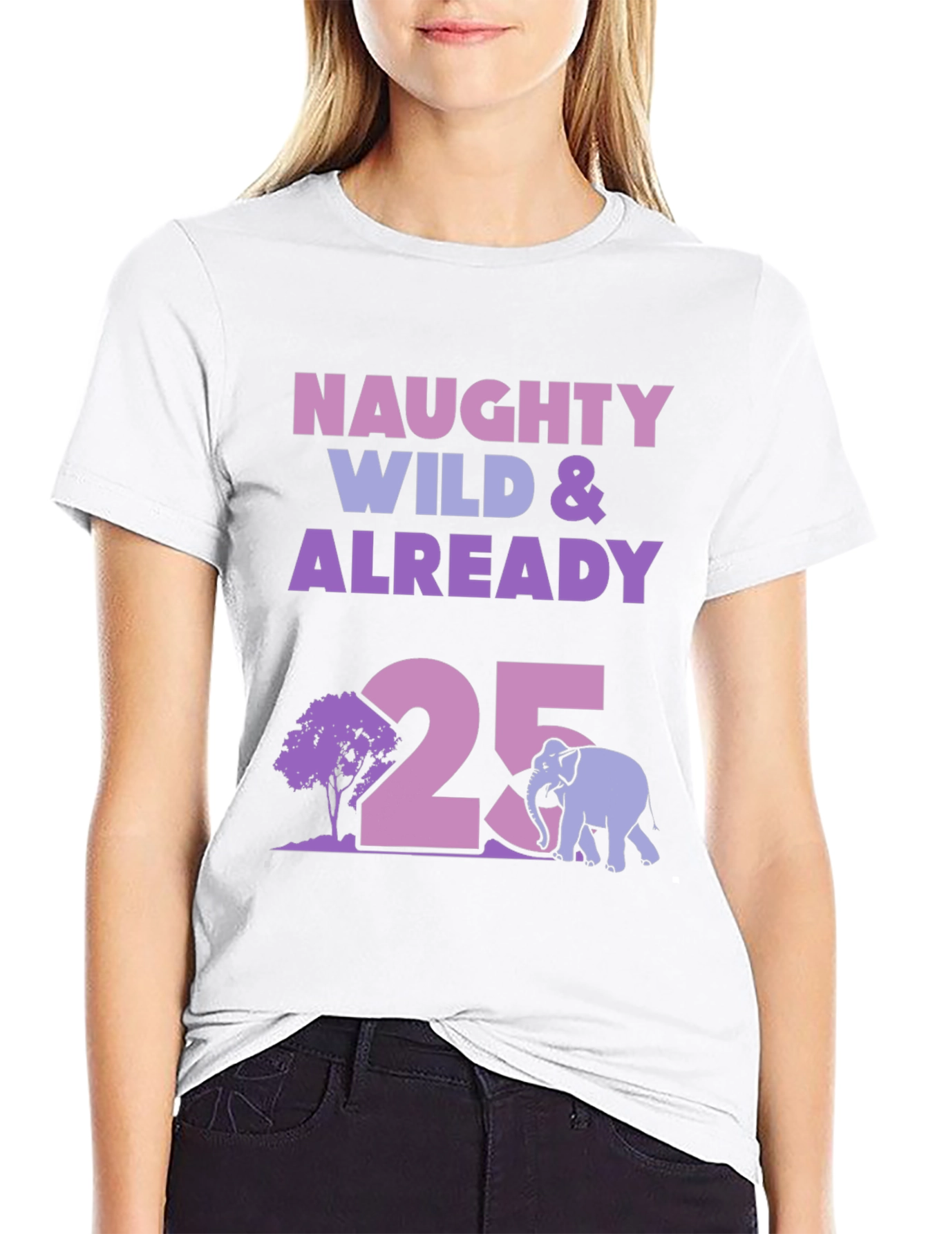 Naughty Wild 25th Birthday T-Shirt