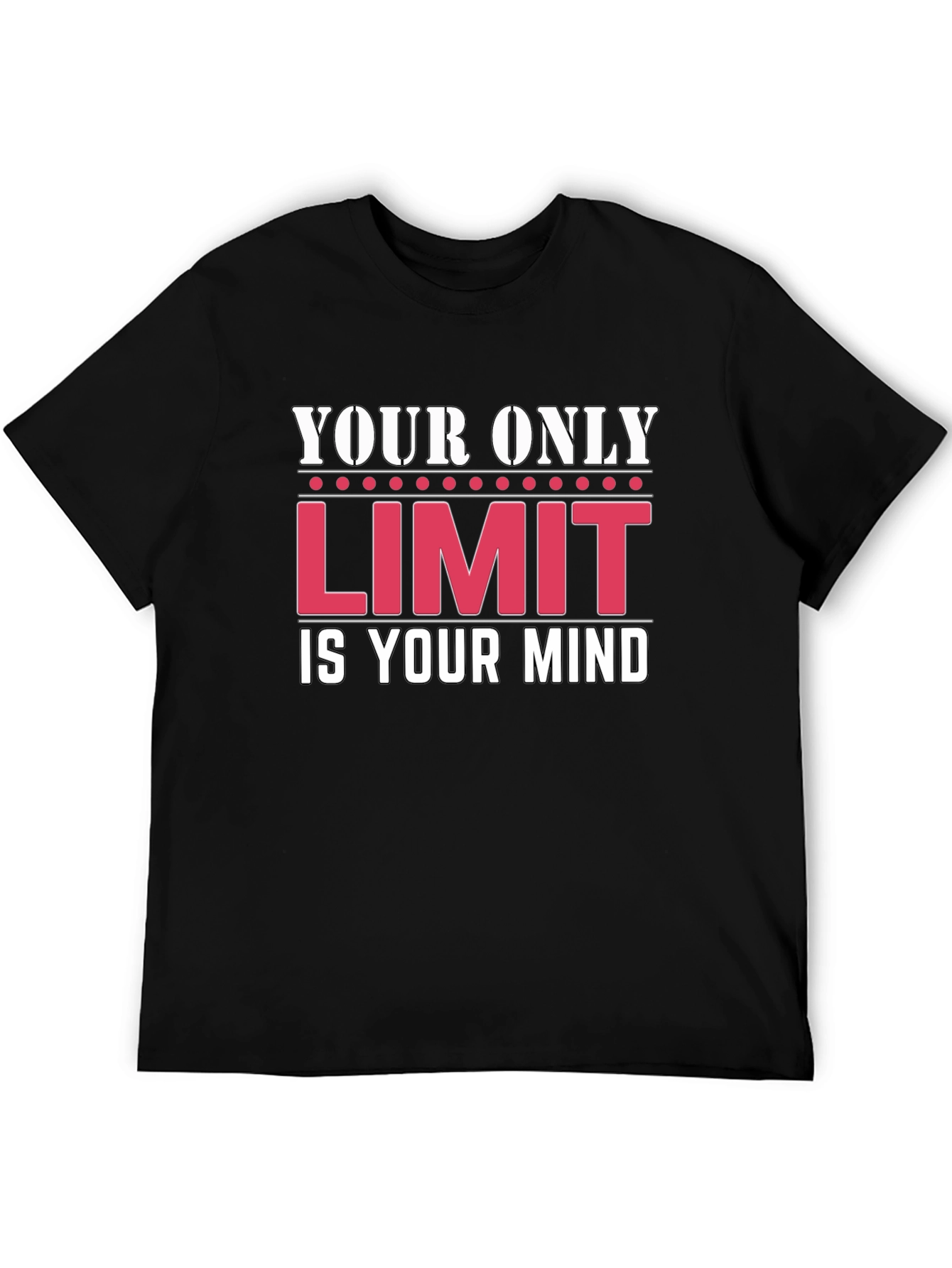 Motivational T-Shirt: Your Only Limit Is Your Mind