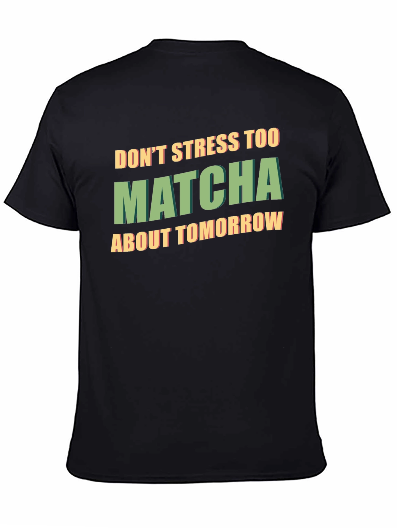 Dont Stress Too Matcha Black T-Shirt