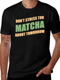 Dont Stress Too Matcha Black T-Shirt