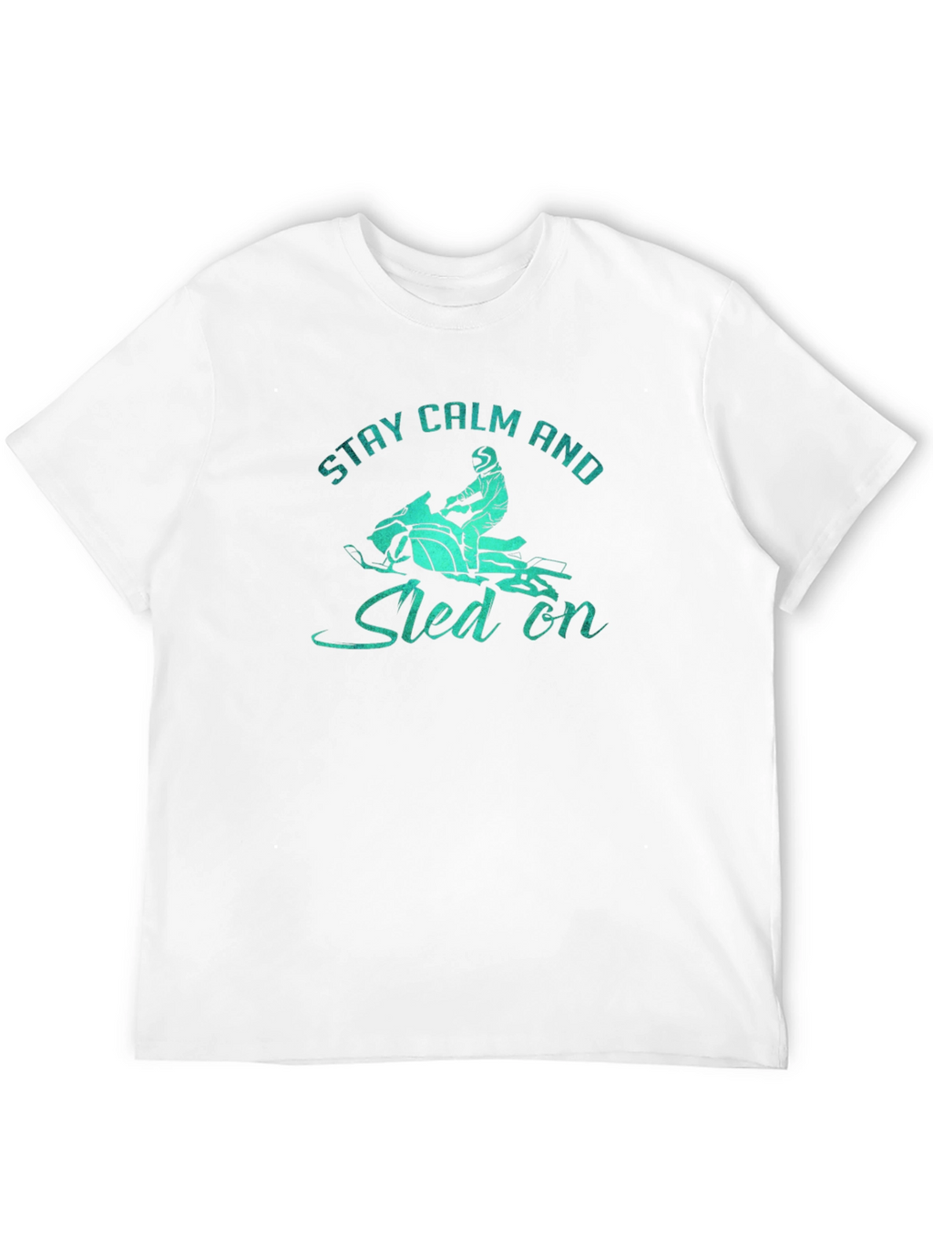 Stay Calm and Sled On Graphic T-Shirt