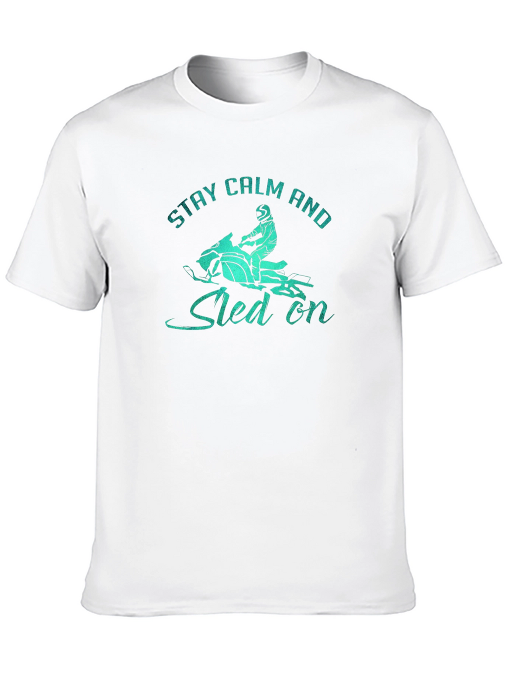 Stay Calm and Sled On Graphic T-Shirt