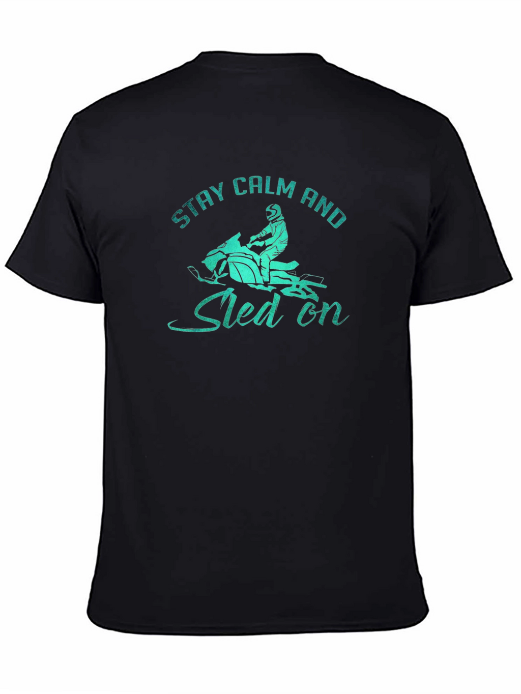 Stay Calm and Sled On Graphic T-Shirt