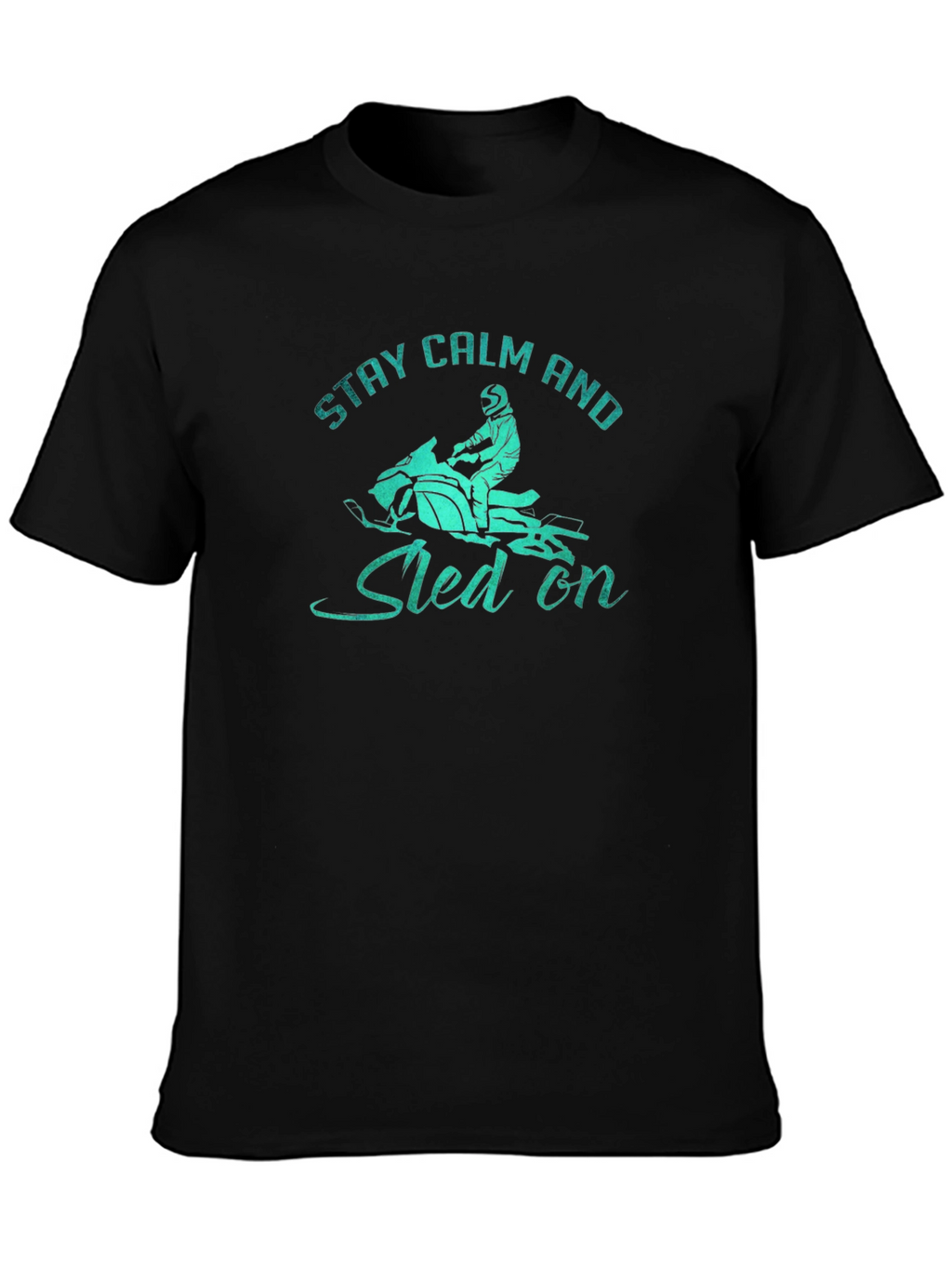 Stay Calm and Sled On Graphic T-Shirt