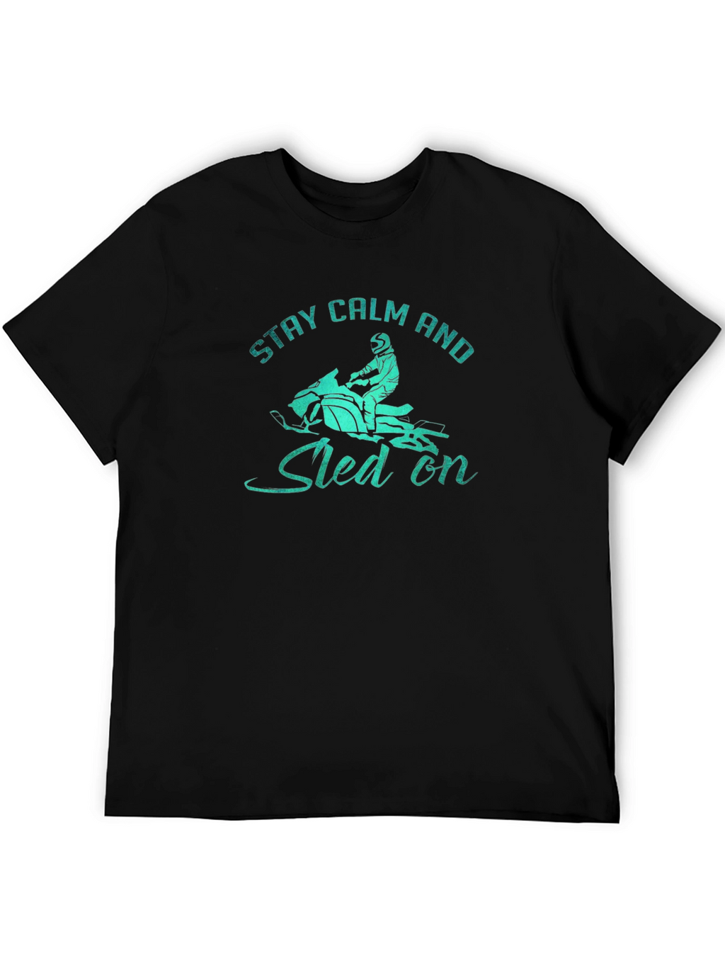 Stay Calm and Sled On Graphic T-Shirt