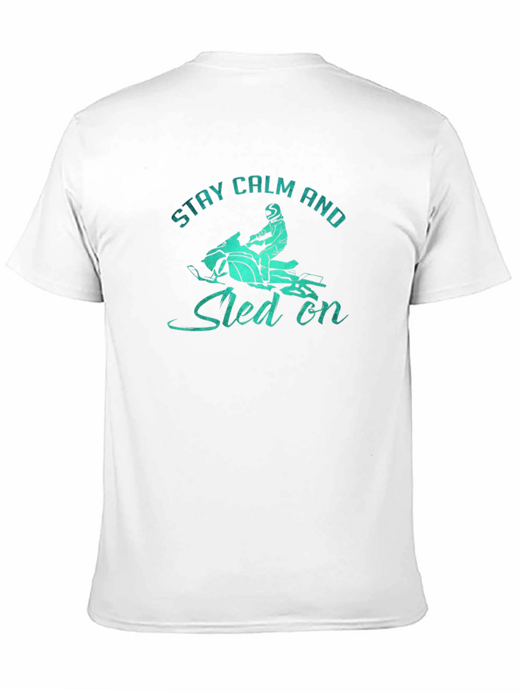 Stay Calm and Sled On Graphic T-Shirt
