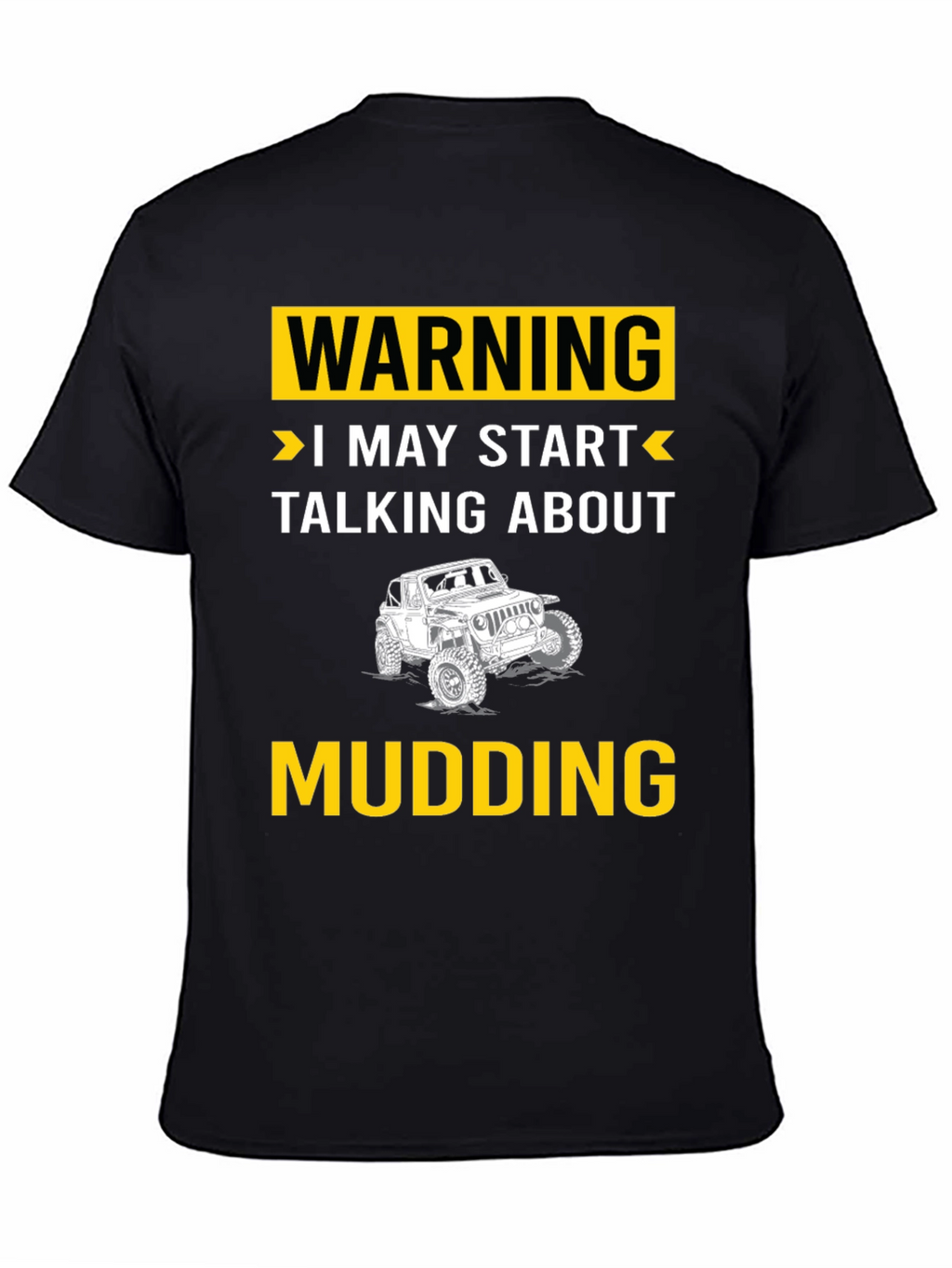 Warning I May Start Talking About Mudding T-Shirt