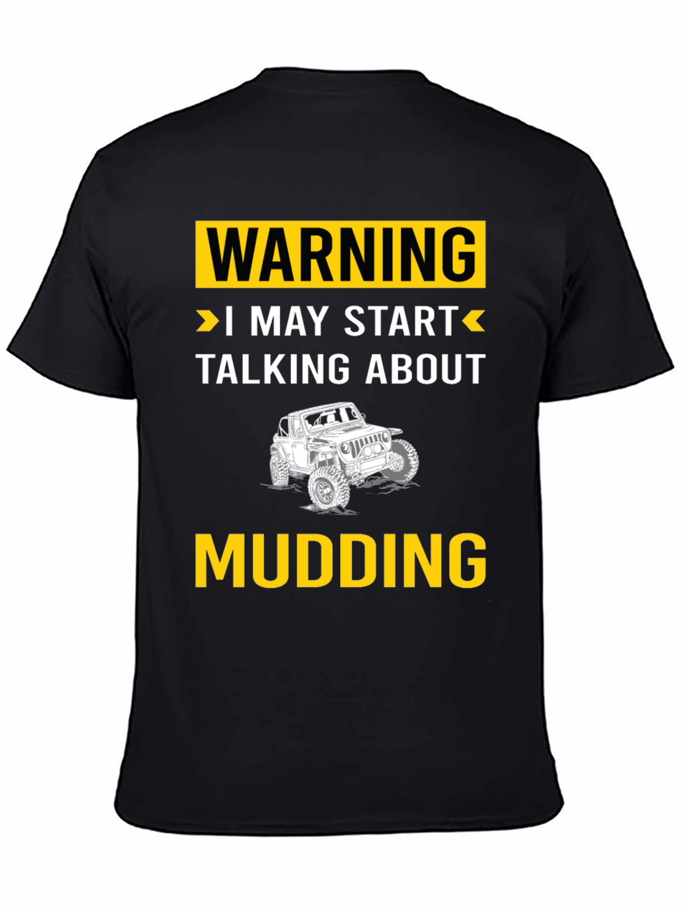 Warning I May Start Talking About Mudding T-Shirt