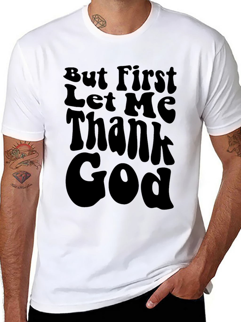 But First Let Me Thank God Black T-Shirt
