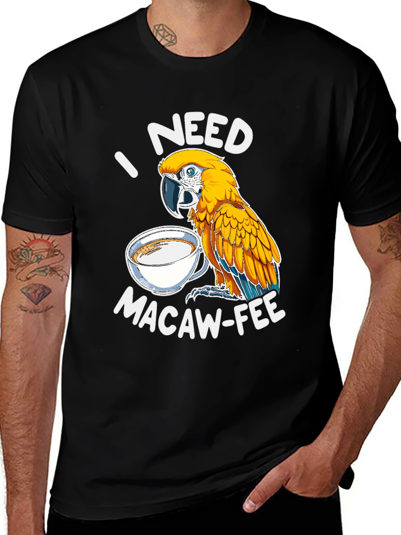I Need Macaw-Fee T-Shirt
