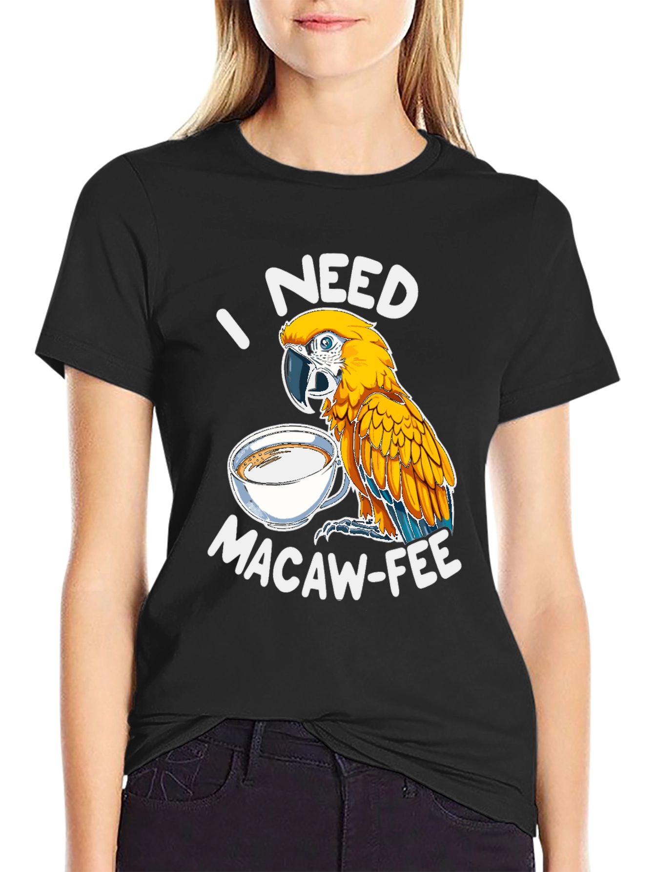I Need Macaw-Fee T-Shirt