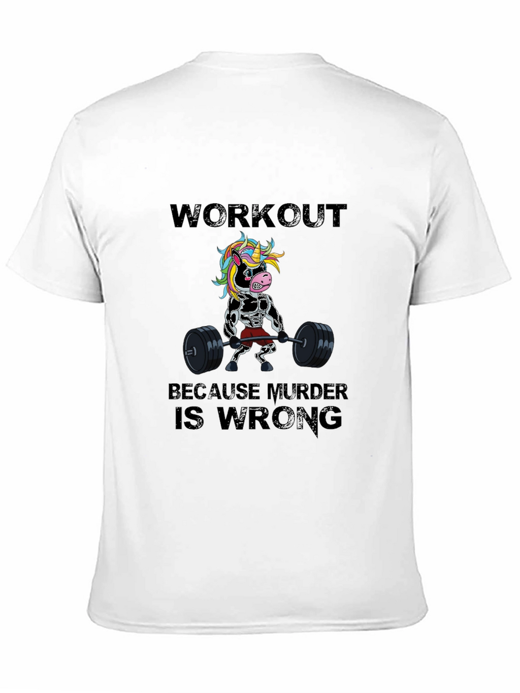 Workout Because Murder is Wrong Funny T-Shirt