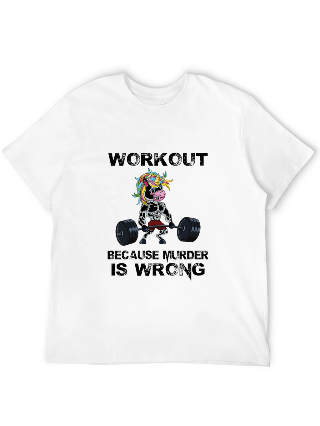 Workout Because Murder is Wrong Funny T-Shirt