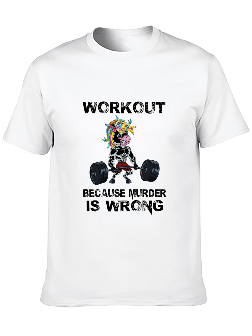 Workout Because Murder is Wrong Funny T-Shirt