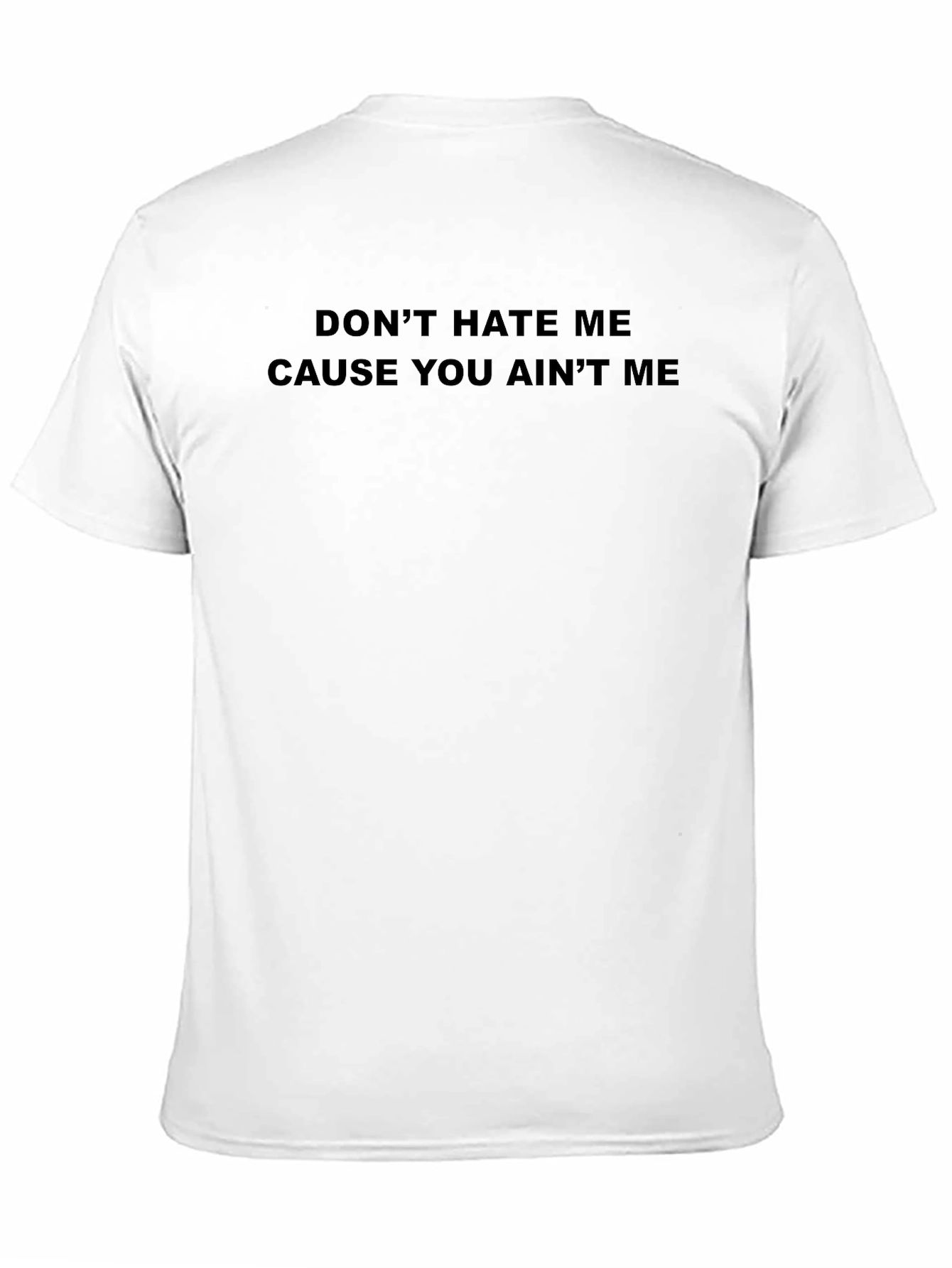 Dont Hate Me Slogan Tee - Casual Black T-Shirt