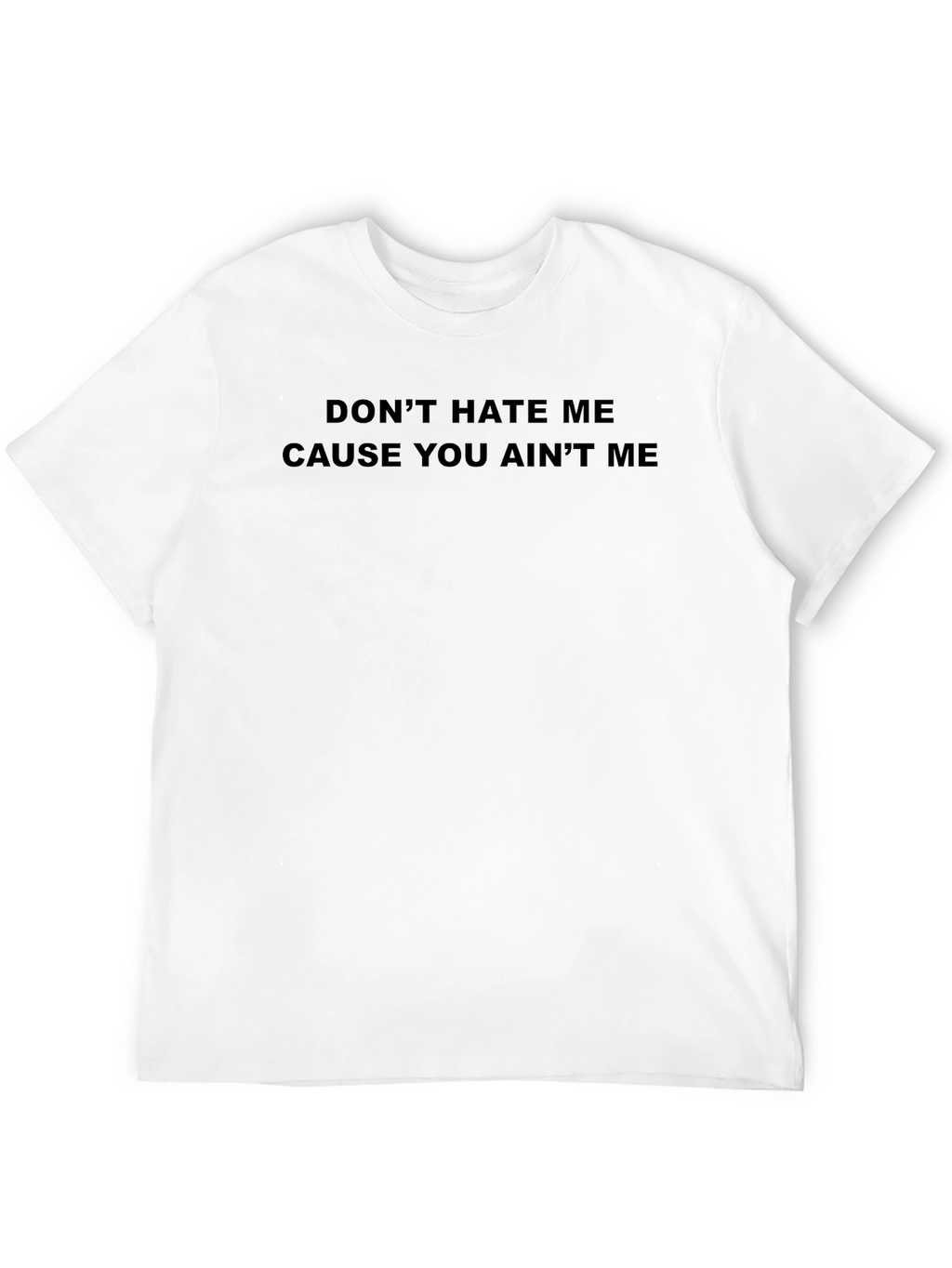 Dont Hate Me Slogan Tee - Casual Black T-Shirt