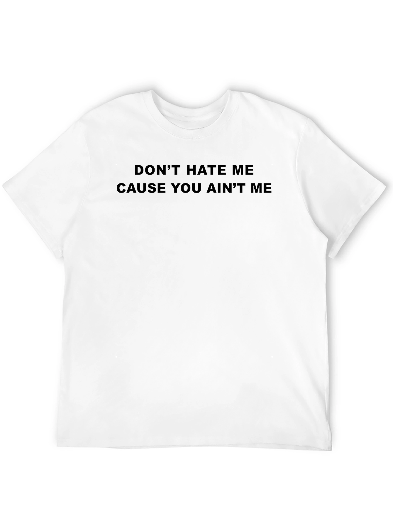 Dont Hate Me Slogan Tee - Casual Black T-Shirt