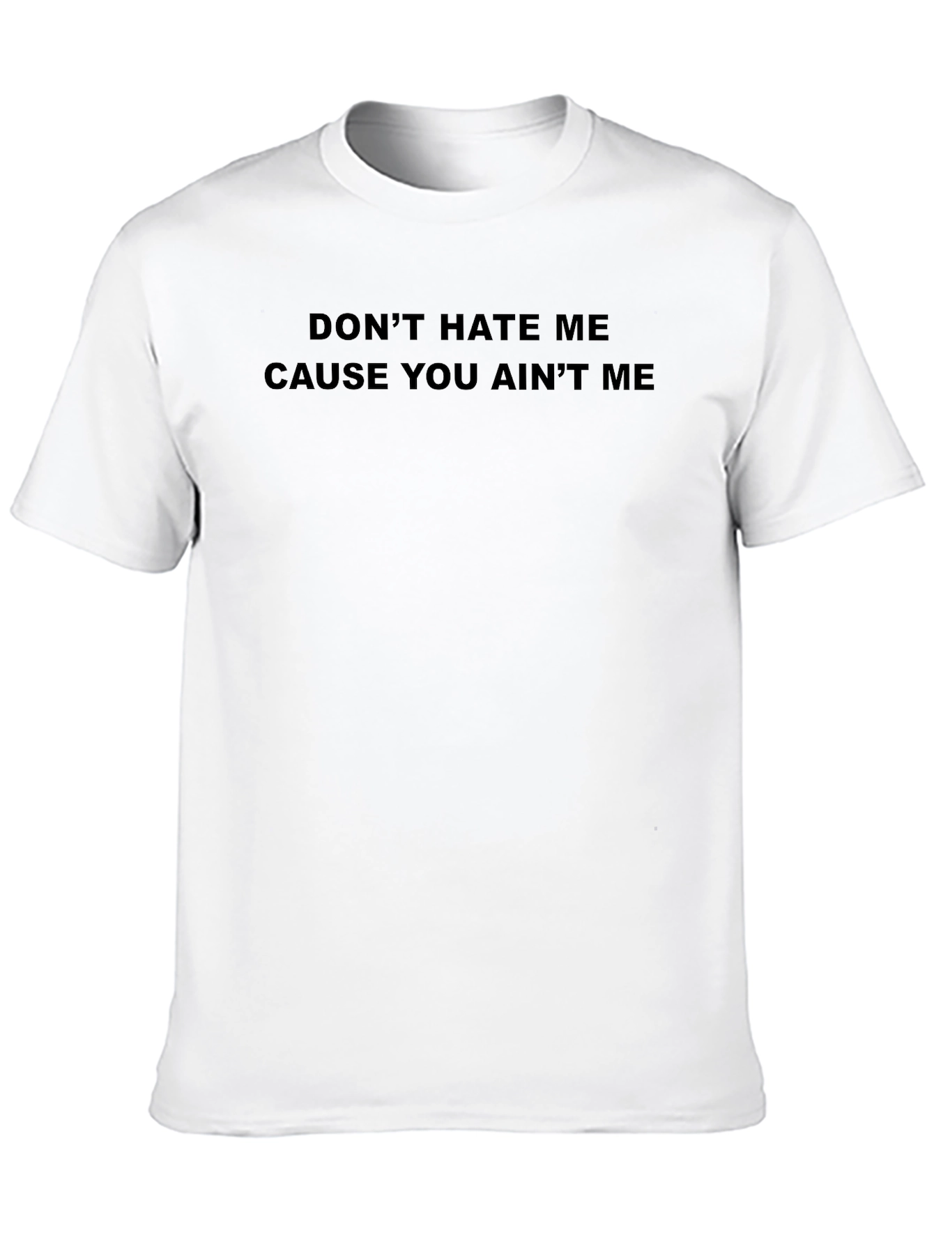Dont Hate Me Slogan Tee - Casual Black T-Shirt