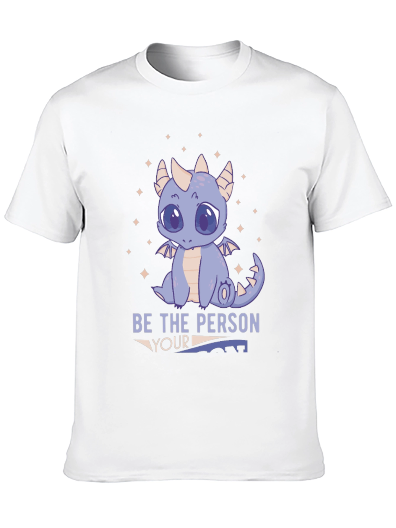 Be the Person Your Dragon Needs T-Shirt