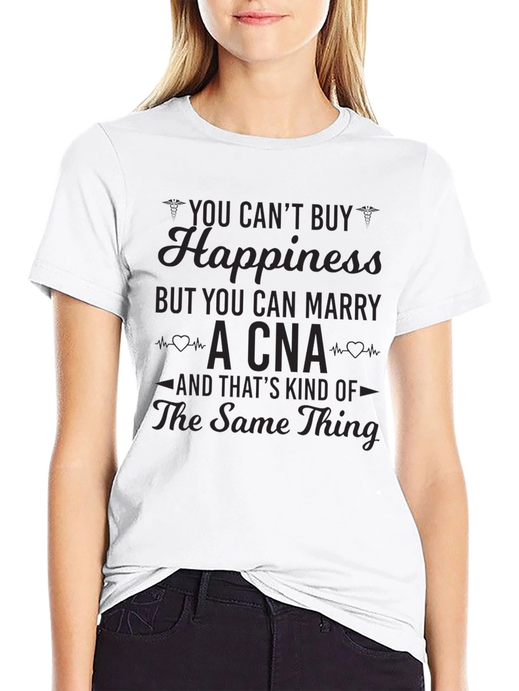 You Cant Buy Happiness CNA T-Shirt