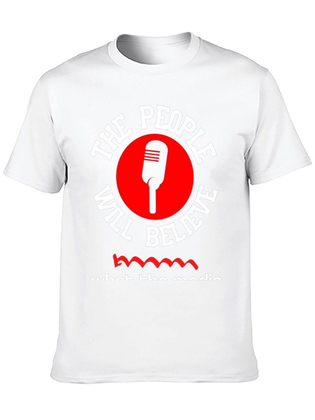 The People Will Believe T-Shirt