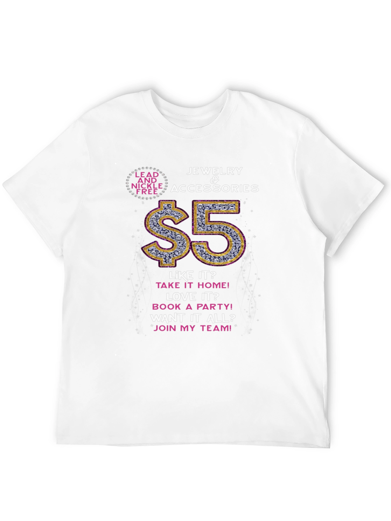 Lead and Nickel Free Jewelry & Accessories T-Shirt