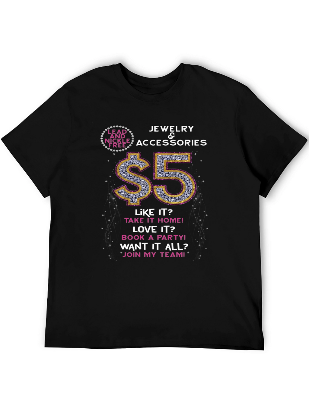 Lead and Nickel Free Jewelry & Accessories T-Shirt