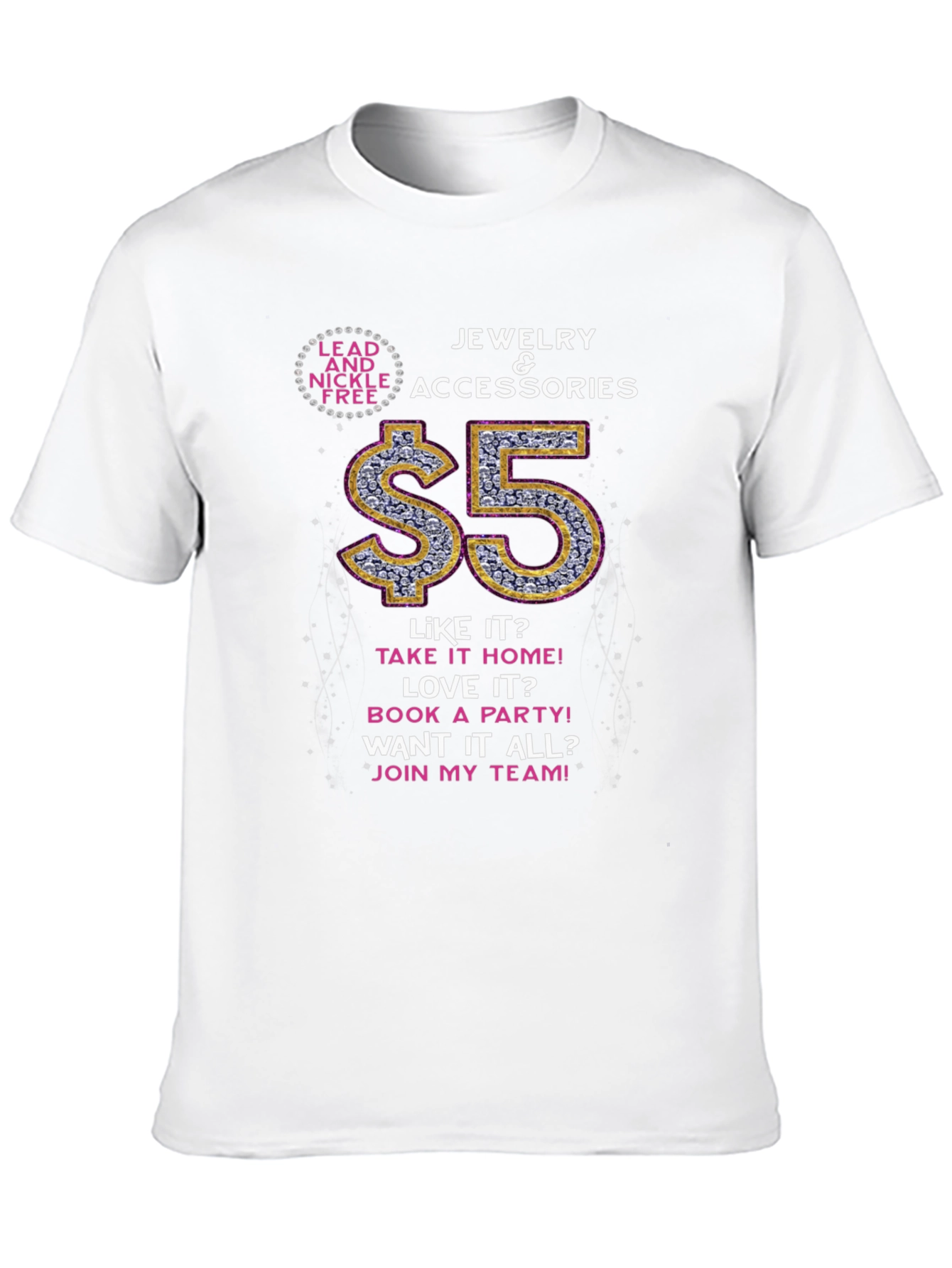Lead and Nickel Free Jewelry & Accessories T-Shirt
