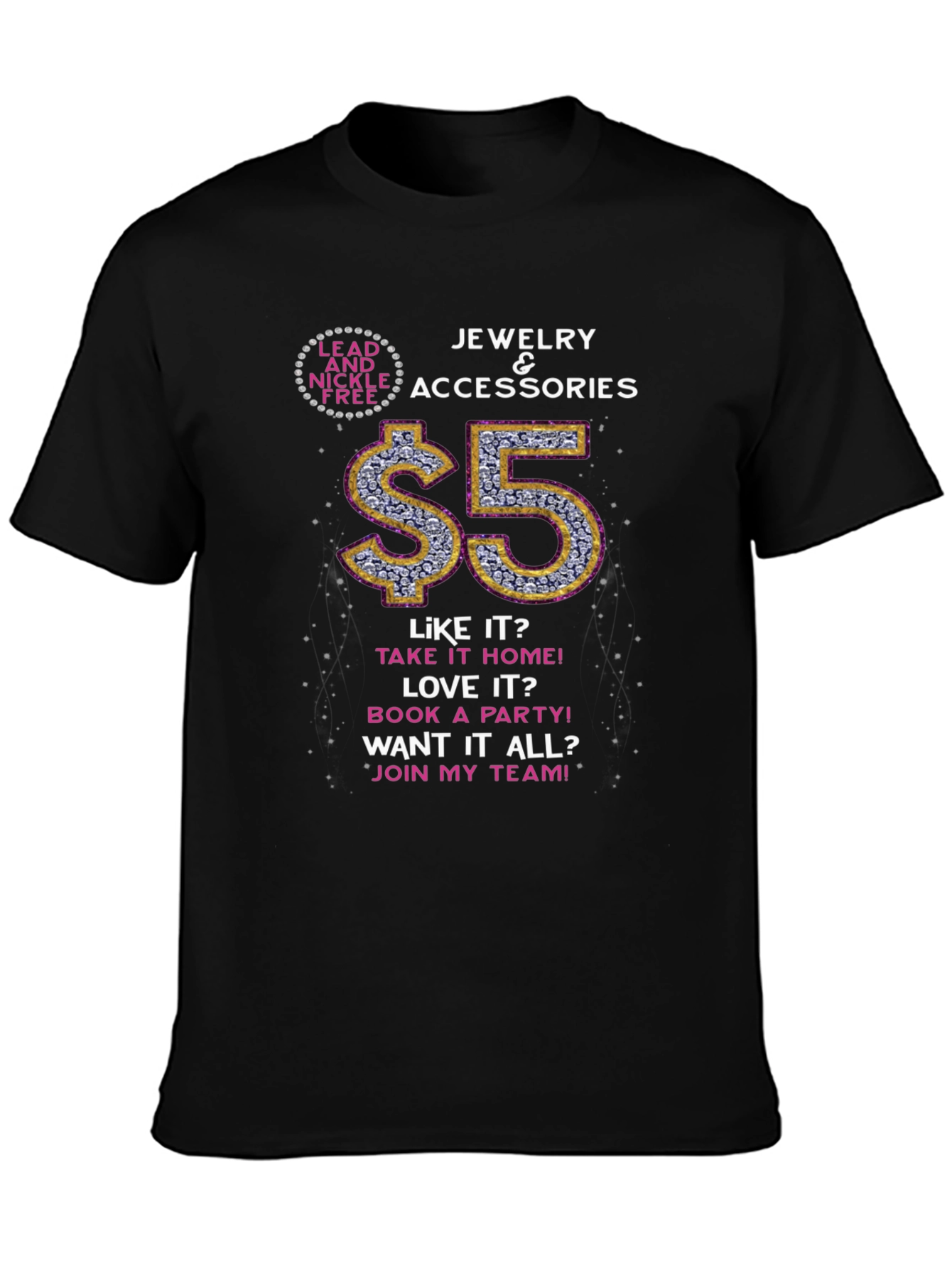 Lead and Nickel Free Jewelry & Accessories T-Shirt