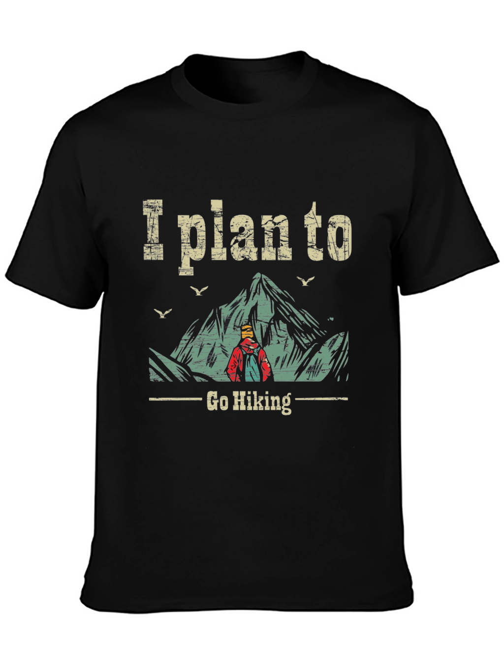 I Plan To Go Hiking Graphic Tee