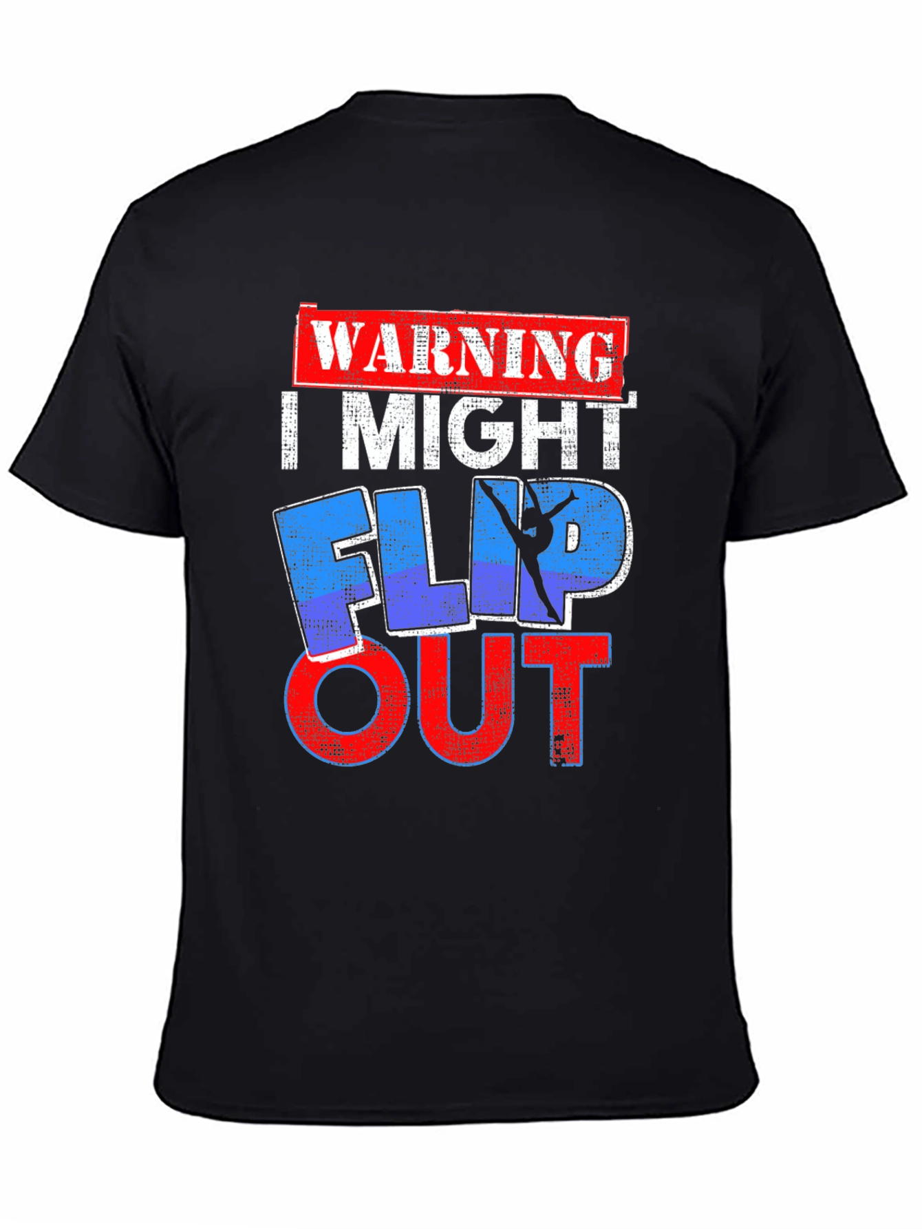 Warning I Might Flip Out T-Shirt Gymnast Stunt