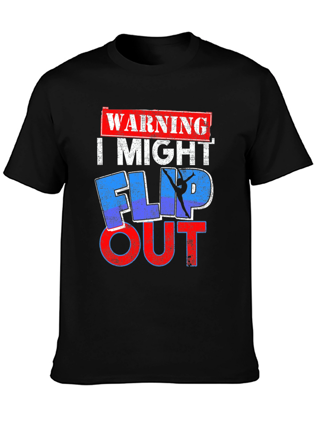 Warning I Might Flip Out T-Shirt Gymnast Stunt