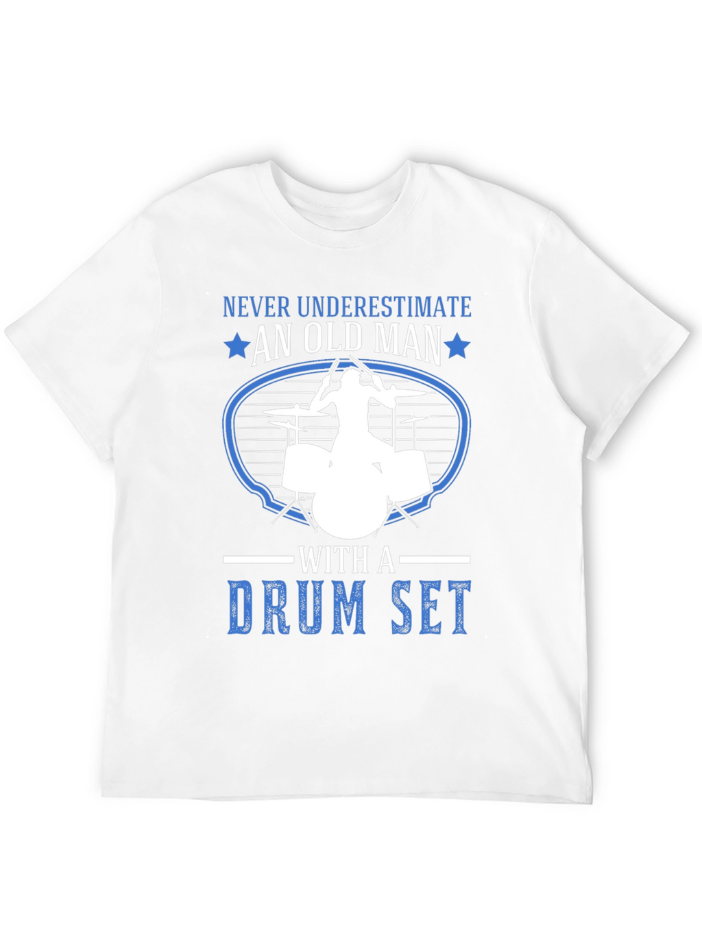 Never Underestimate an Old Man Drummer T-Shirt