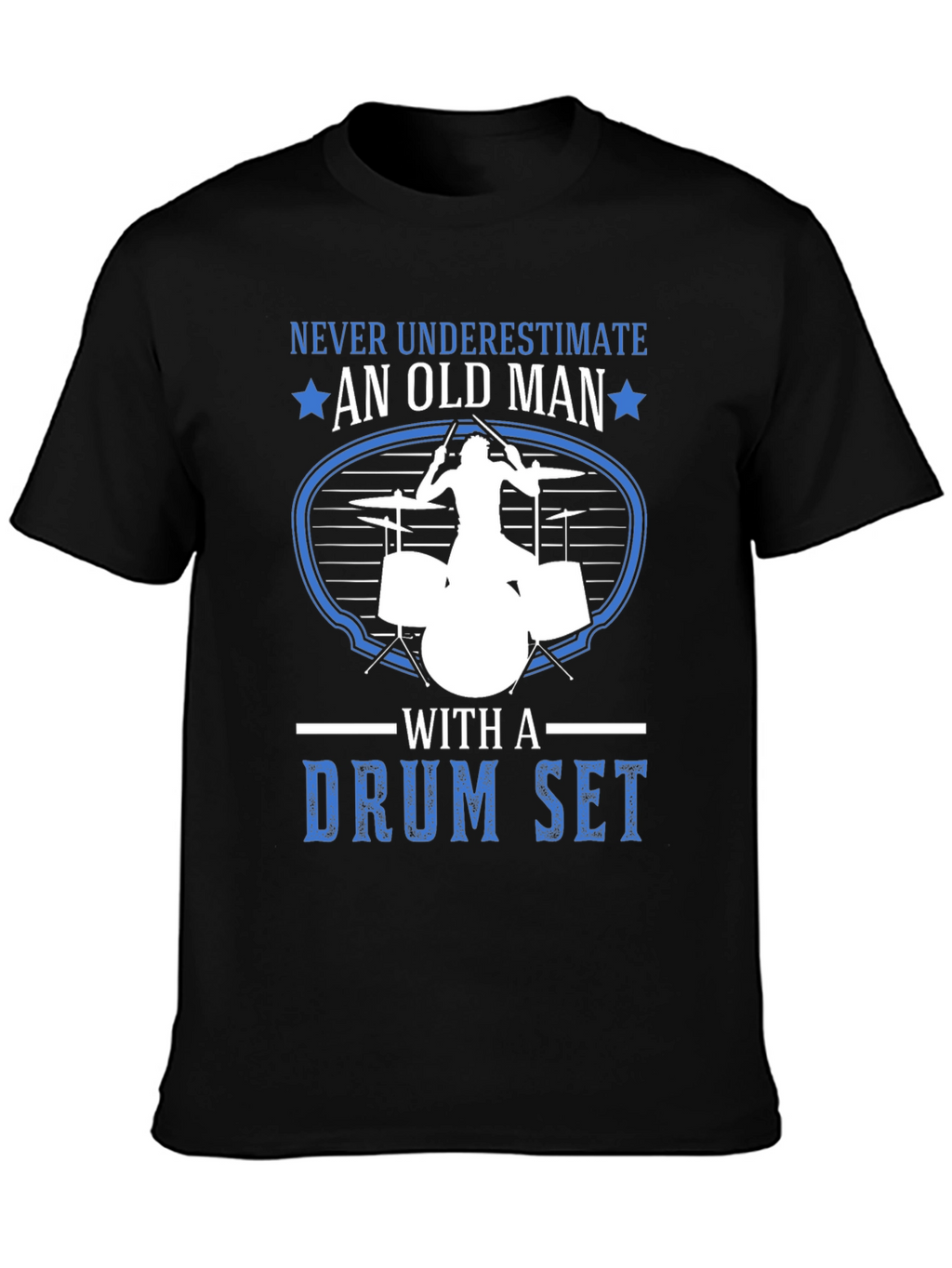 Never Underestimate an Old Man Drummer T-Shirt
