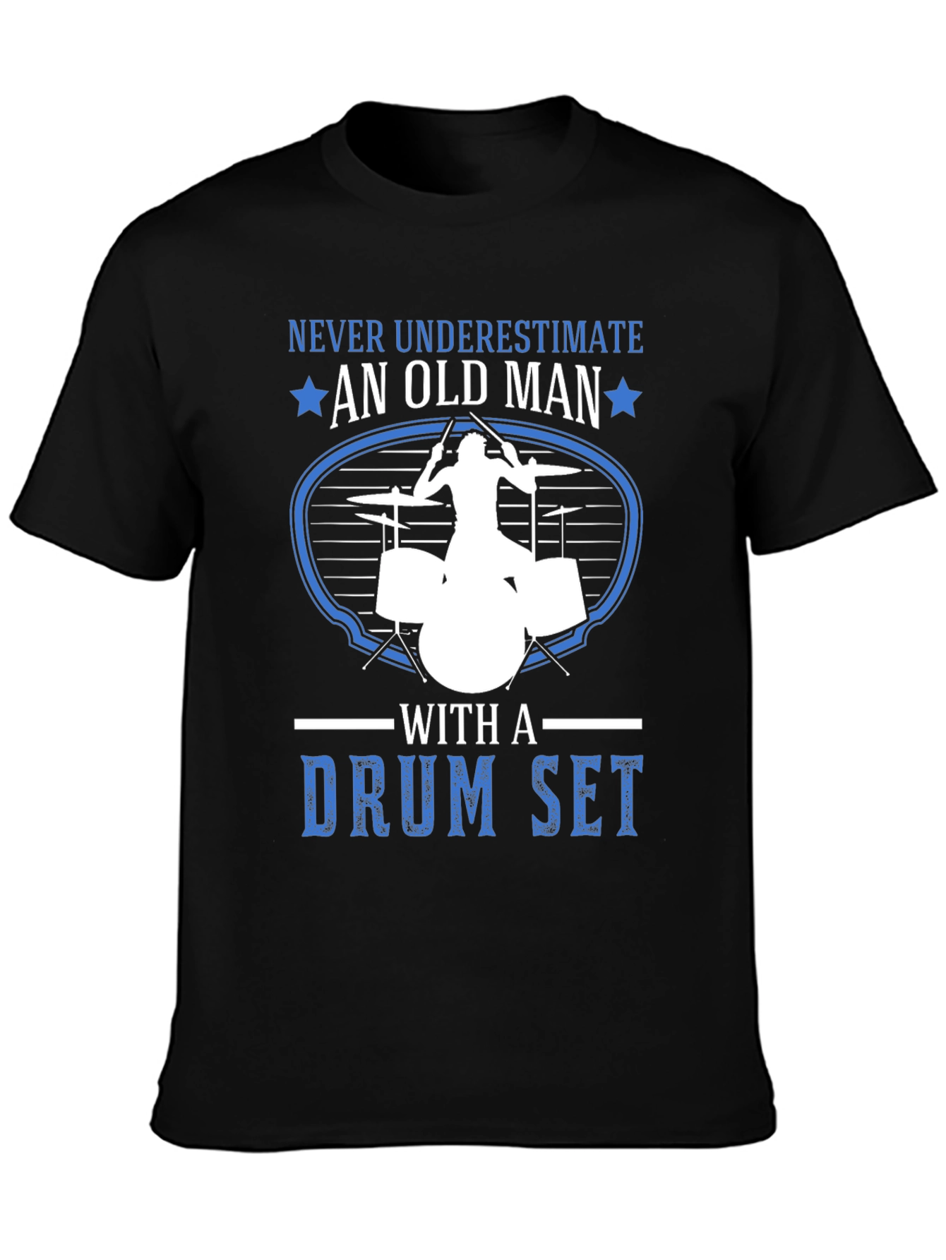 Never Underestimate an Old Man Drummer T-Shirt