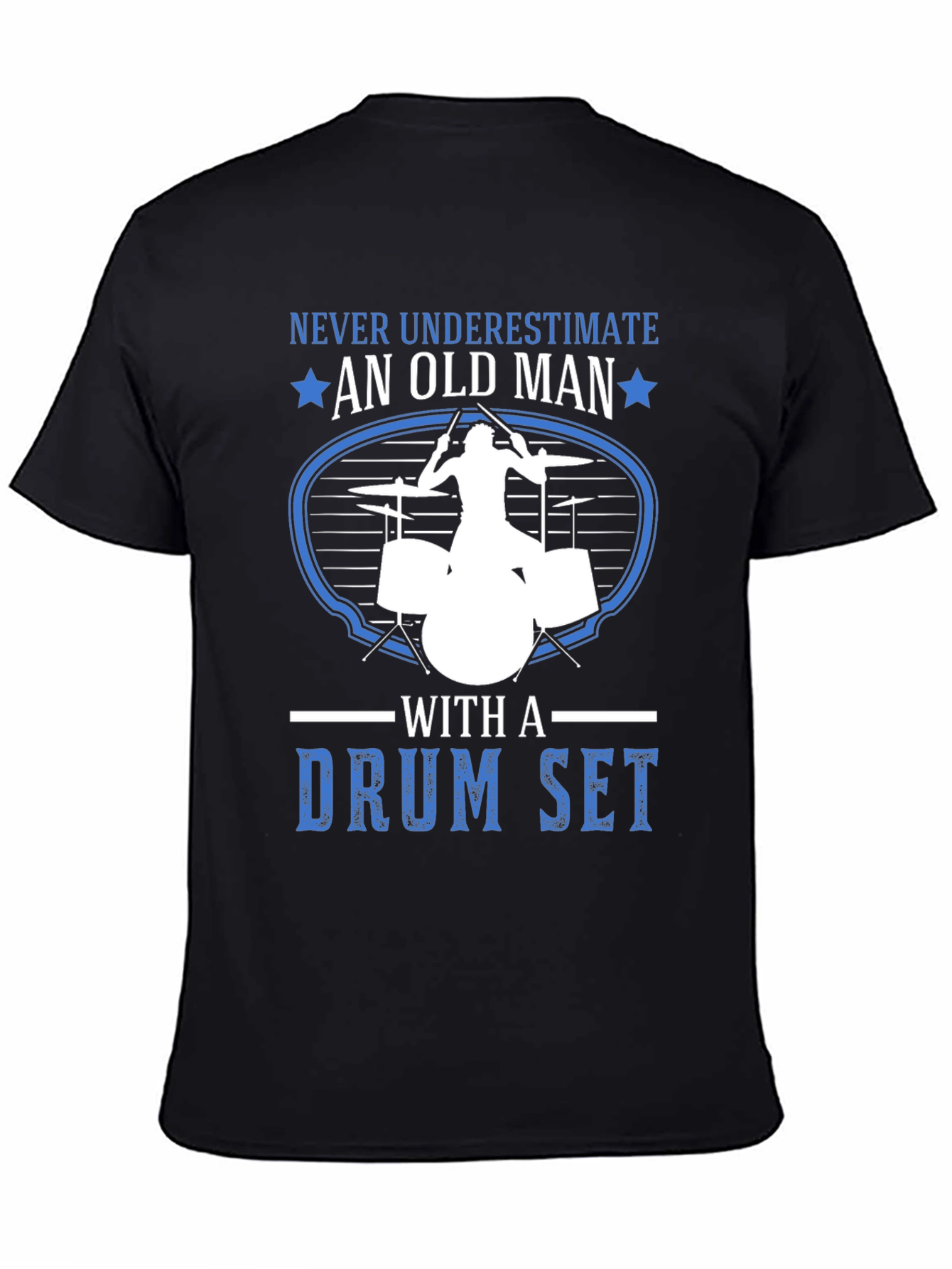 Never Underestimate an Old Man Drummer T-Shirt
