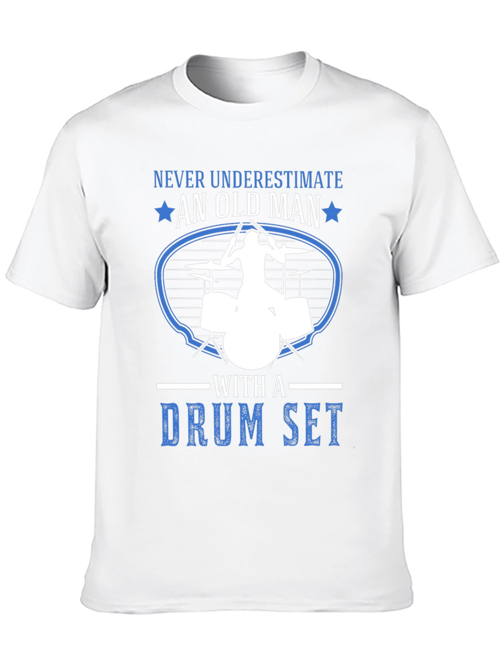 Never Underestimate an Old Man Drummer T-Shirt