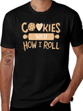 Cookies This is How I Roll T-Shirt