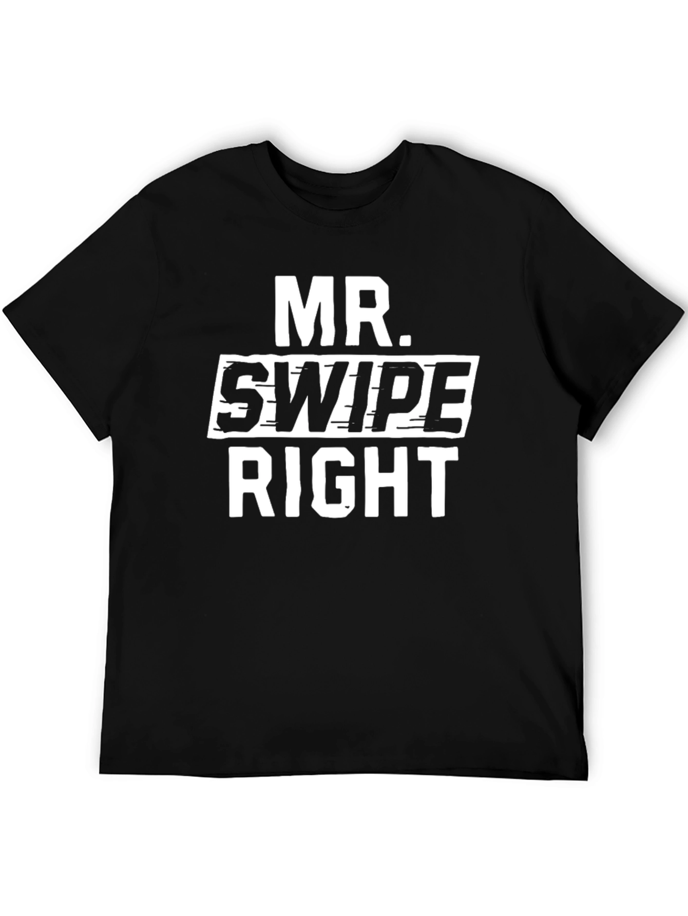 Mr. Swipe Right - Novelty Graphic T-Shirt