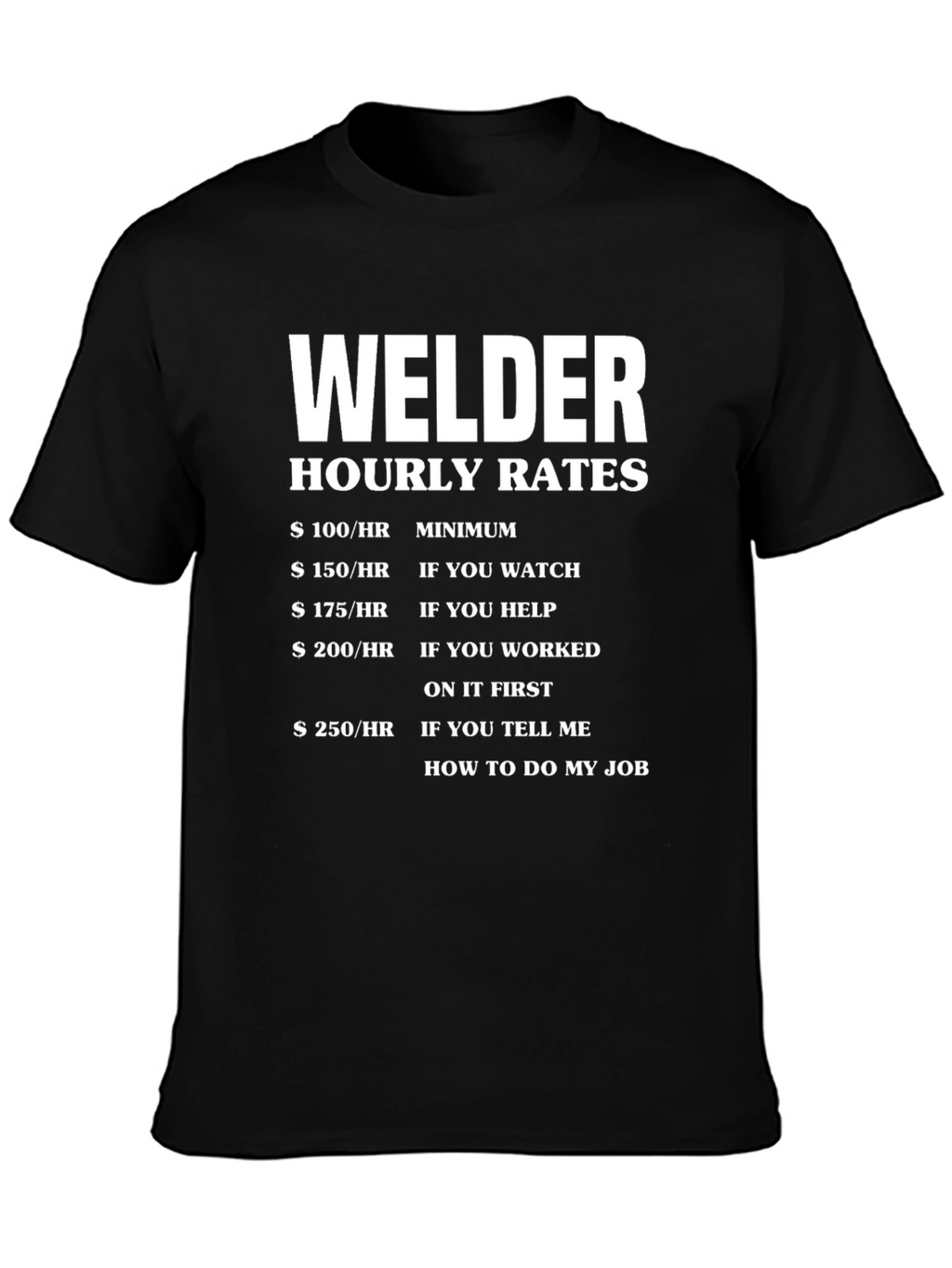 Welder Hourly Rates Graphic T-Shirt