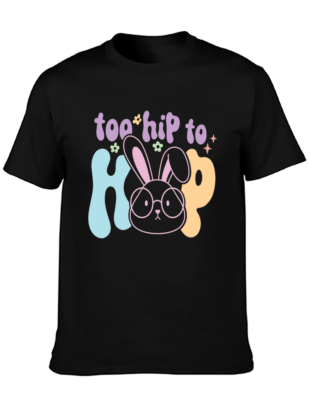 Too Hip to Hop Easter T-Shirt