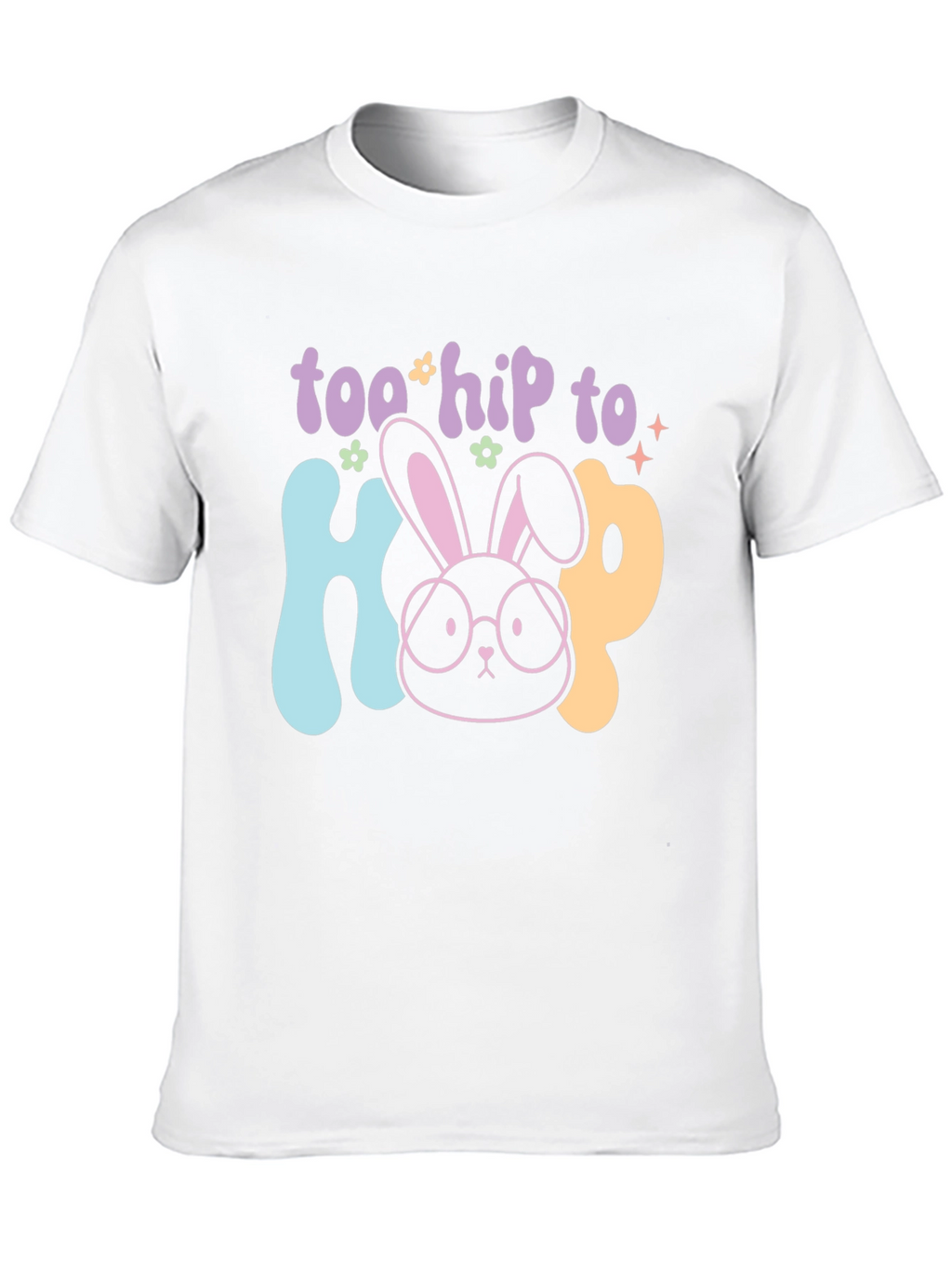Too Hip to Hop Easter T-Shirt